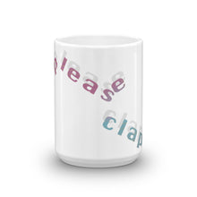 Load image into Gallery viewer, A funny mug that says &quot;please clap&quot;, a quote of Jeb Bush after he gave a speech when he was running for president - center view of 15oz - Designed by Nate DeWaele