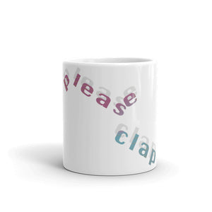 A funny mug that says "please clap", a quote of Jeb Bush after he gave a speech when he was running for president -center view of 11oz- Designed by Nate DeWaele